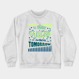 Plant a Garden Ver.1 Crewneck Sweatshirt